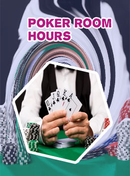 Poker room hours